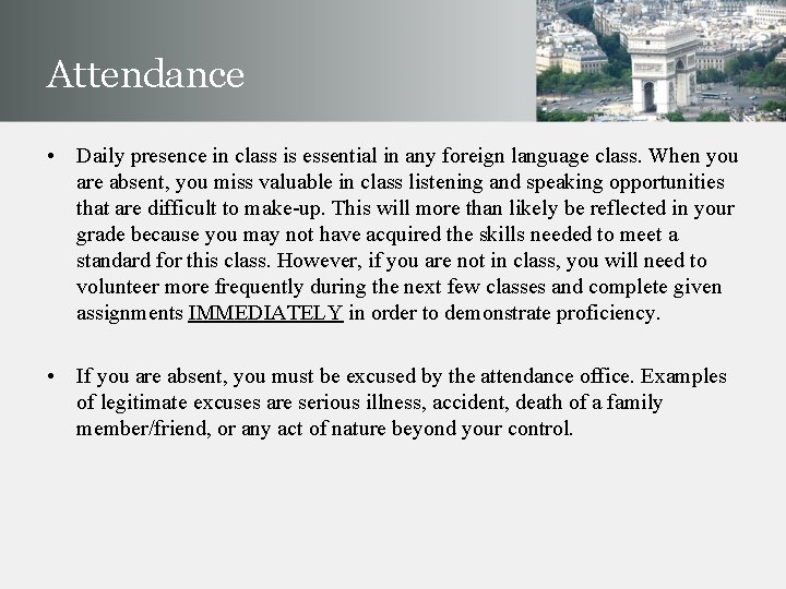 Attendance • Daily presence in class is essential in any foreign language class. When