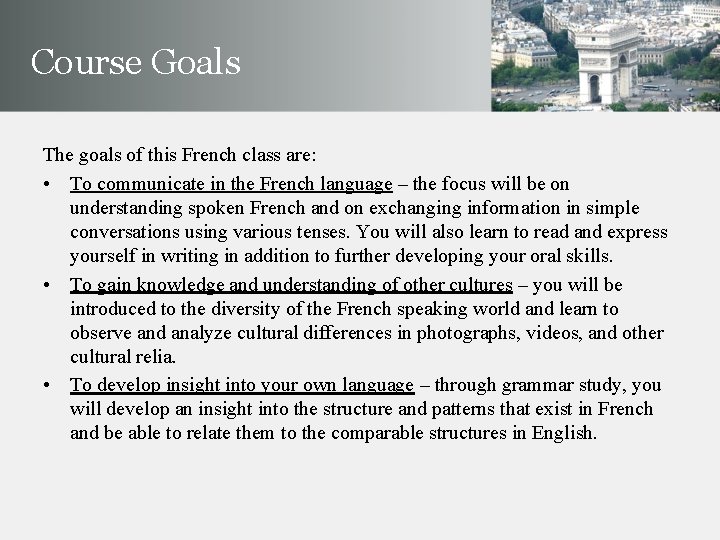 Course Goals The goals of this French class are: • To communicate in the