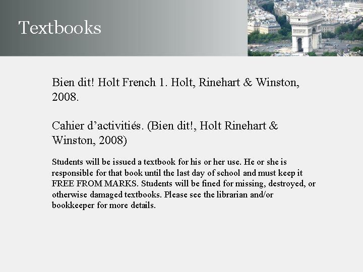Textbooks Bien dit! Holt French 1. Holt, Rinehart & Winston, 2008. Cahier d’activitiés. (Bien