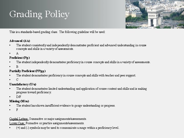 Grading Policy This is a standards-based grading class. The following guideline will be used: