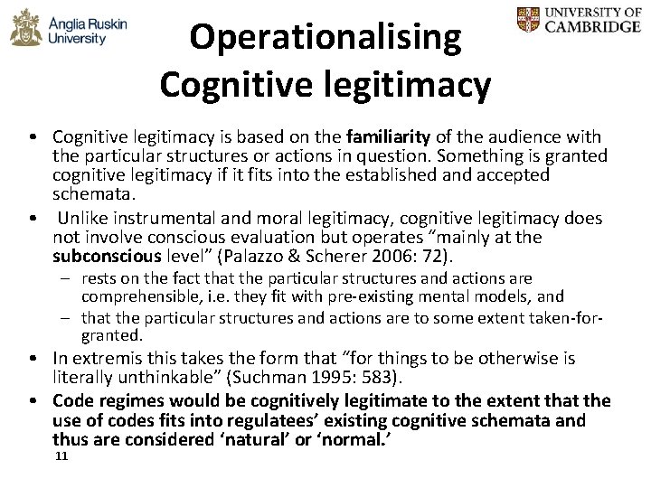 Operationalising Cognitive legitimacy • Cognitive legitimacy is based on the familiarity of the audience