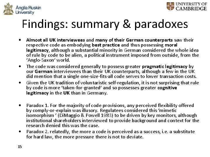 Findings: summary & paradoxes • Almost all UK interviewees and many of their German