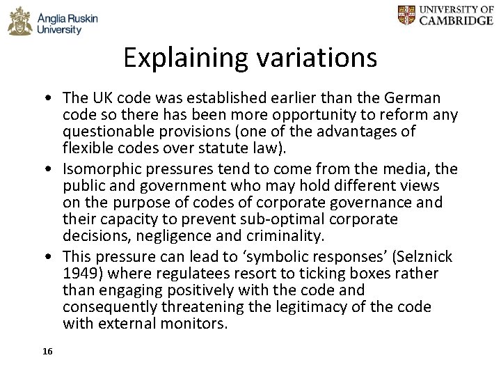 Explaining variations • The UK code was established earlier than the German code so