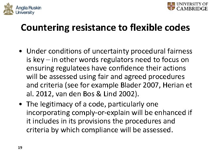 Countering resistance to flexible codes • Under conditions of uncertainty procedural fairness is key