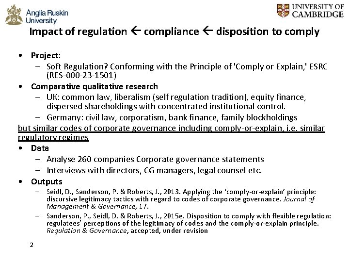 Impact of regulation compliance disposition to comply • Project: – Soft Regulation? Conforming with