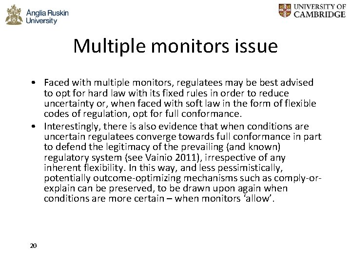 Multiple monitors issue • Faced with multiple monitors, regulatees may be best advised to