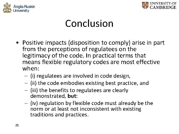 Conclusion • Positive impacts (disposition to comply) arise in part from the perceptions of