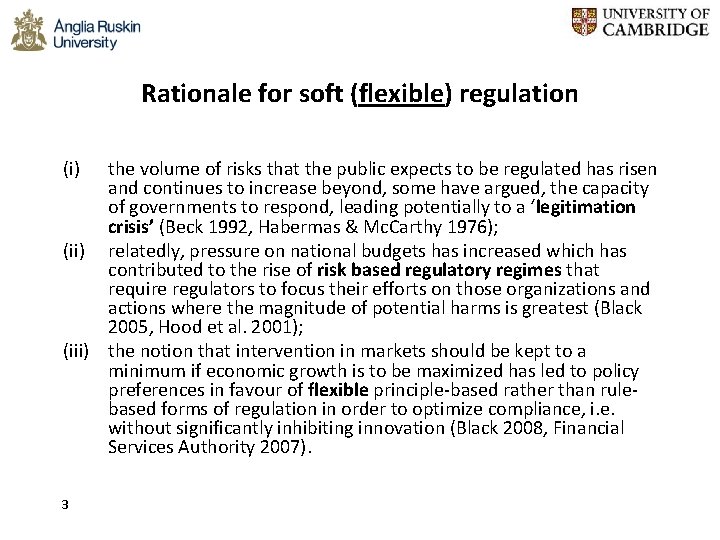 Rationale for soft (flexible) regulation (i) the volume of risks that the public expects