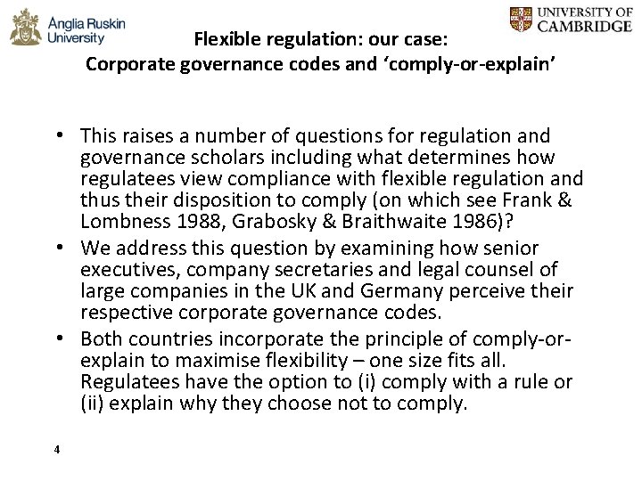 Flexible regulation: our case: Corporate governance codes and ‘comply-or-explain’ • This raises a number