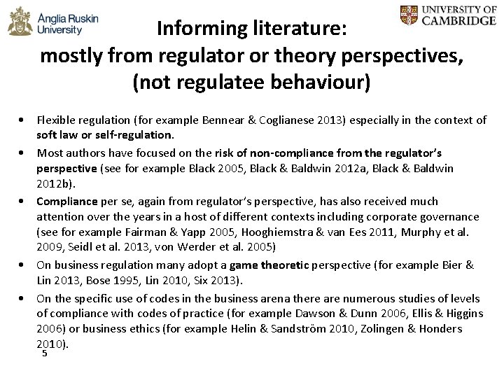 Informing literature: mostly from regulator or theory perspectives, (not regulatee behaviour) • Flexible regulation
