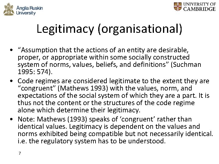 Legitimacy (organisational) • “Assumption that the actions of an entity are desirable, proper, or