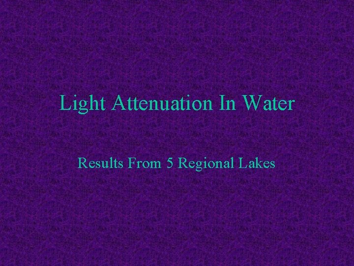 Light Attenuation In Water Results From 5 Regional Lakes 