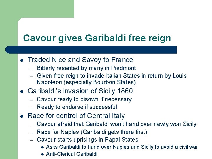 Cavour gives Garibaldi free reign l Traded Nice and Savoy to France – –