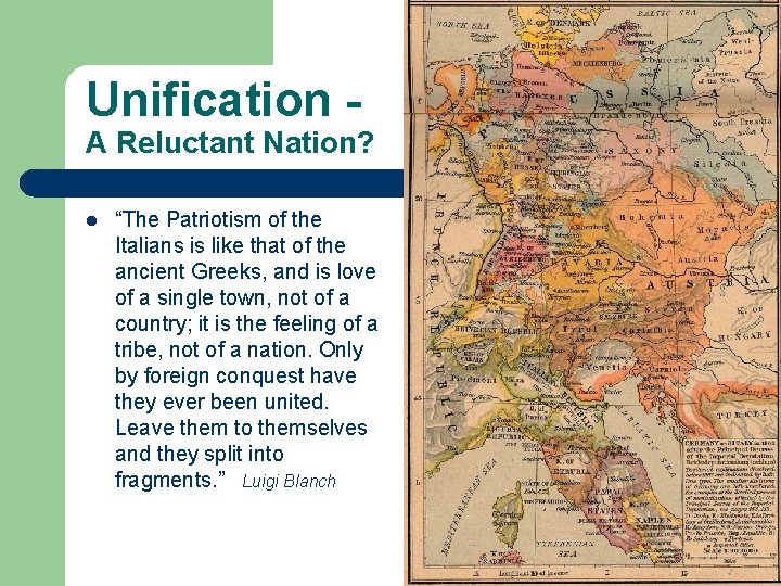 Unification - A Reluctant Nation? l “The Patriotism of the Italians is like that
