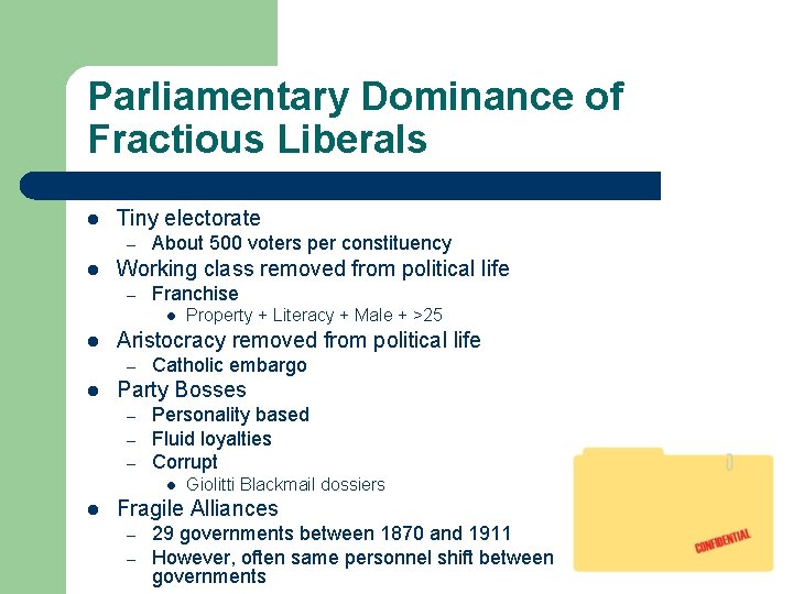 Parliamentary Dominance of Fractious Liberals l Tiny electorate – l About 500 voters per