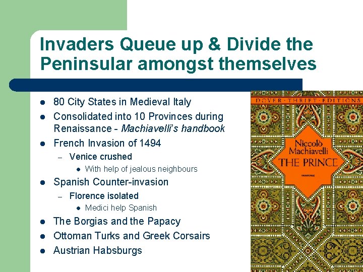 Invaders Queue up & Divide the Peninsular amongst themselves l l l 80 City