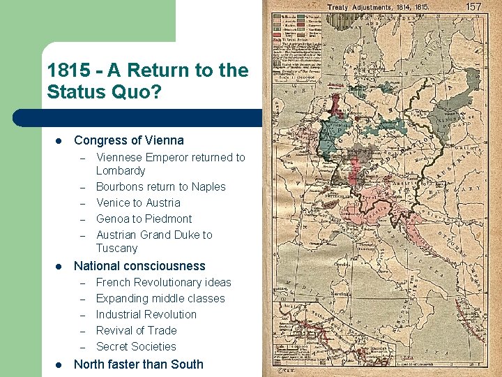 1815 - A Return to the Status Quo? l Congress of Vienna – –
