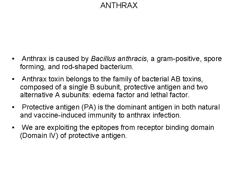 ANTHRAX • Anthrax is caused by Bacillus anthracis, a gram-positive, spore forming, and rod-shaped