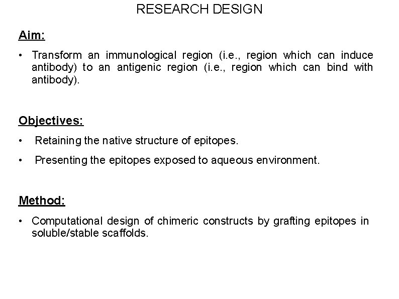 RESEARCH DESIGN Aim: • Transform an immunological region (i. e. , region which can