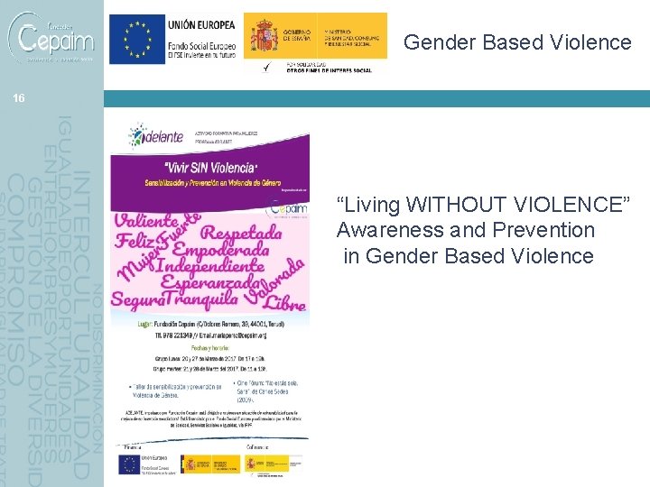 Gender Based Violence 16 “Living WITHOUT VIOLENCE” Awareness and Prevention in Gender Based Violence