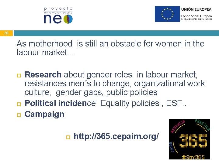 28 As motherhood is still an obstacle for women in the labour market… Research