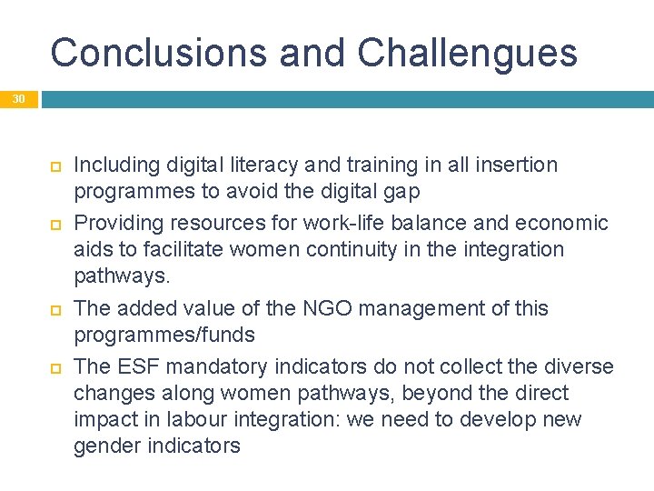 Conclusions and Challengues 30 Including digital literacy and training in all insertion programmes to