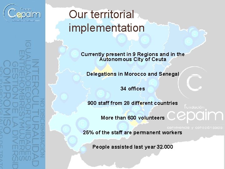 Our territorial implementation Currently present in 9 Regions and in the Autonomous City of