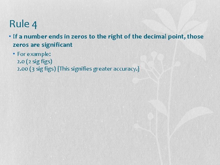 Rule 4 • If a number ends in zeros to the right of the