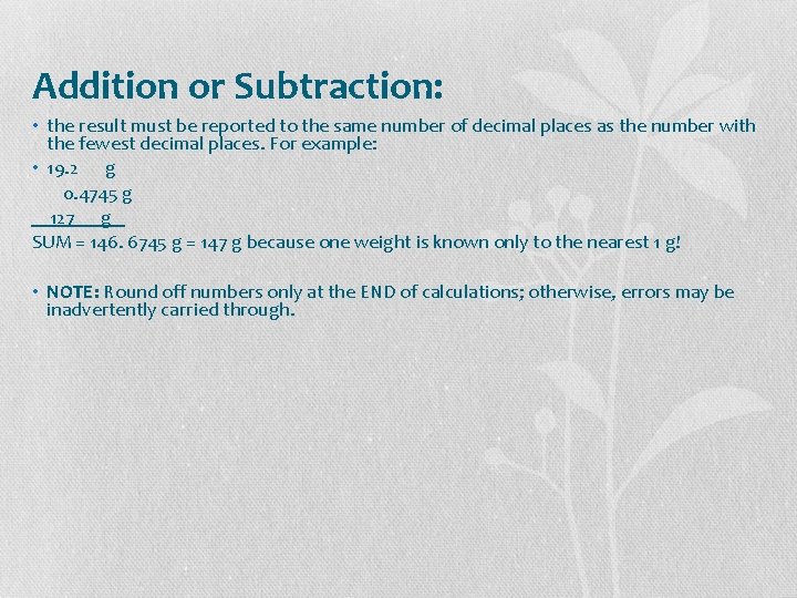 Addition or Subtraction: • the result must be reported to the same number of