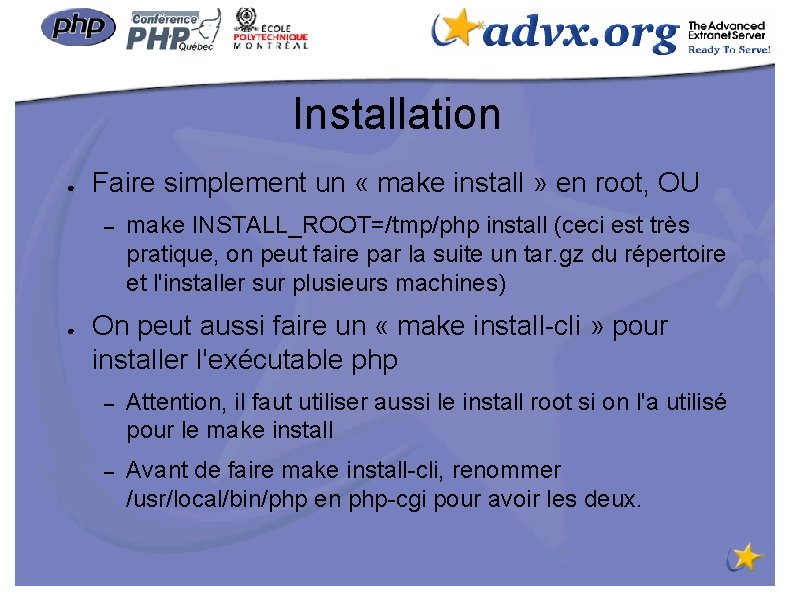 Installation ● Faire simplement un « make install » en root, OU – ●