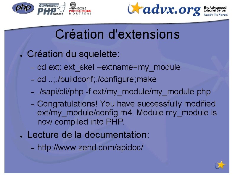 Création d'extensions ● Création du squelette: – – ● cd ext; ext_skel –extname=my_module cd.