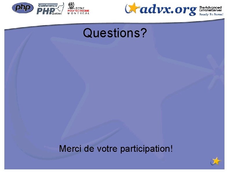 Questions? Merci de votre participation! 