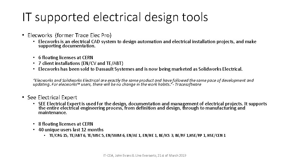 IT supported electrical design tools • Elecworks (former Trace Elec Pro) • Elecworks is IT supported electrical design tools • Elecworks (former Trace Elec Pro) • Elecworks is