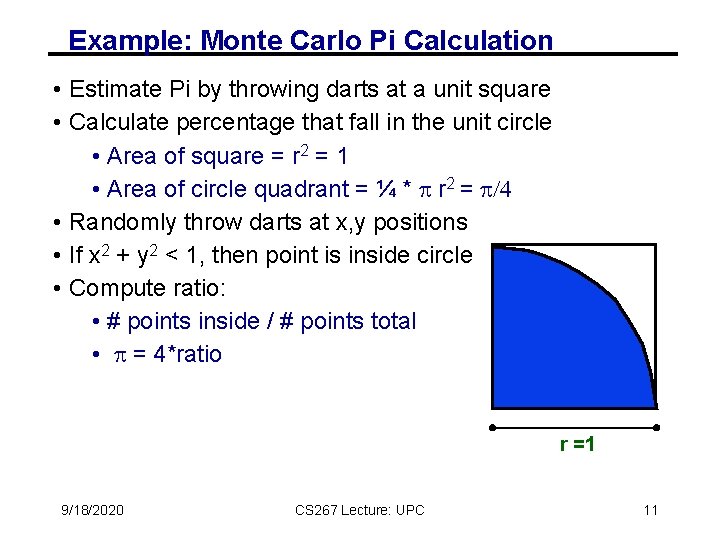 Example: Monte Carlo Pi Calculation • Estimate Pi by throwing darts at a unit Example: Monte Carlo Pi Calculation • Estimate Pi by throwing darts at a unit