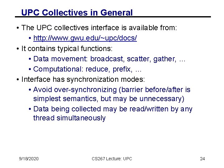 UPC Collectives in General • The UPC collectives interface is available from: • http: UPC Collectives in General • The UPC collectives interface is available from: • http: