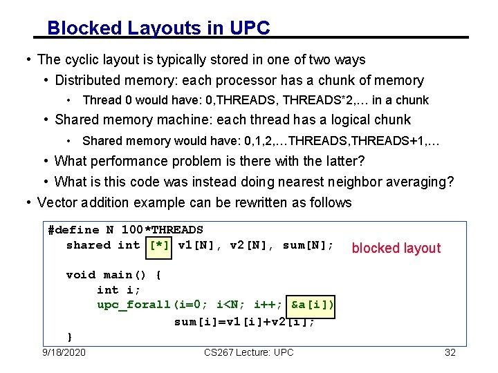 Blocked Layouts in UPC • The cyclic layout is typically stored in one of Blocked Layouts in UPC • The cyclic layout is typically stored in one of