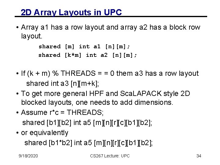 2 D Array Layouts in UPC • Array a 1 has a row layout 2 D Array Layouts in UPC • Array a 1 has a row layout