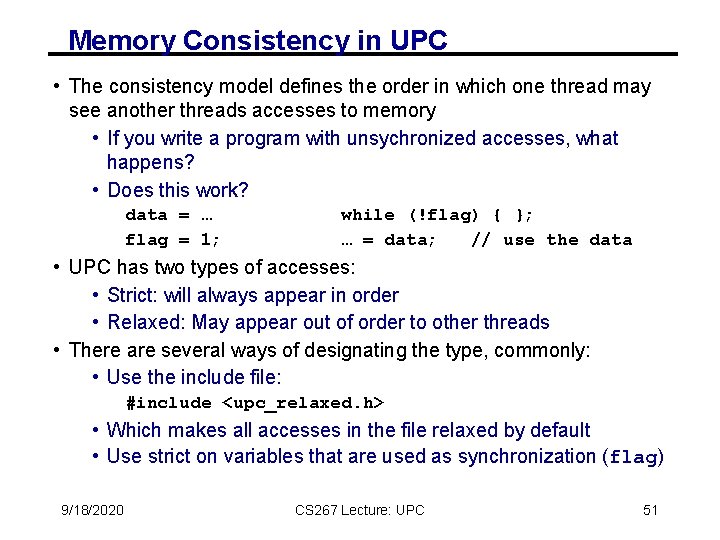 Memory Consistency in UPC • The consistency model defines the order in which one Memory Consistency in UPC • The consistency model defines the order in which one