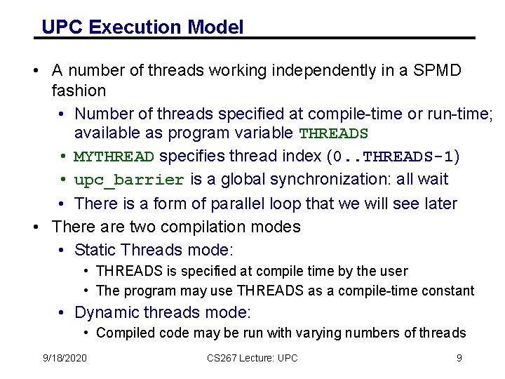 UPC Execution Model • A number of threads working independently in a SPMD fashion UPC Execution Model • A number of threads working independently in a SPMD fashion