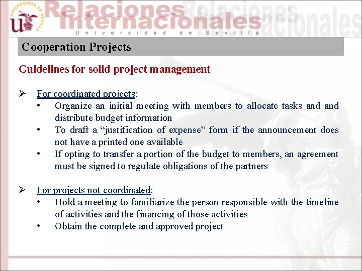 Cooperation Projects Guidelines for solid project management Ø For coordinated projects: • Organize an