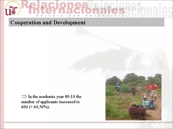 Cooperation and Development Þ In the academic year 09 -10 the number of applicants