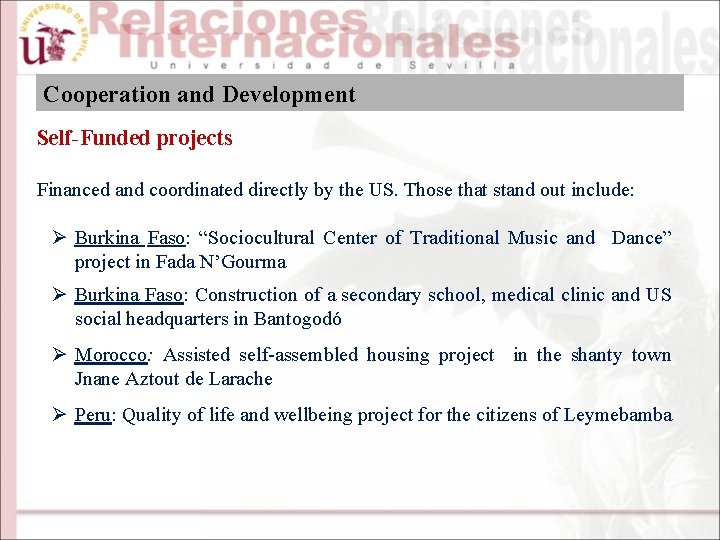 Cooperation and Development Self-Funded projects Financed and coordinated directly by the US. Those that