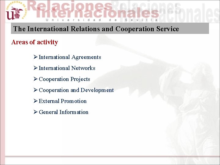 The International Relations and Cooperation Service Areas of activity Ø International Agreements Ø International