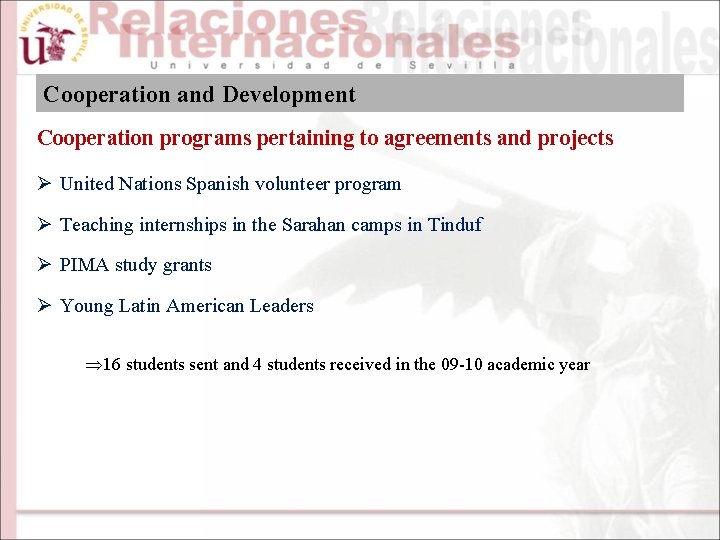 Cooperation and Development Cooperation programs pertaining to agreements and projects Ø United Nations Spanish