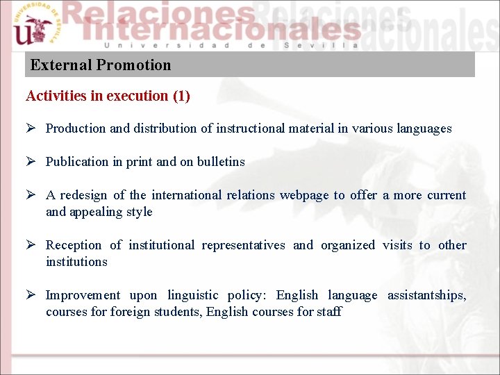 External Promotion Activities in execution (1) Ø Production and distribution of instructional material in