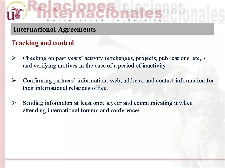 International Agreements Tracking and control Ø Checking on past years’ activity (exchanges, projects, publications,