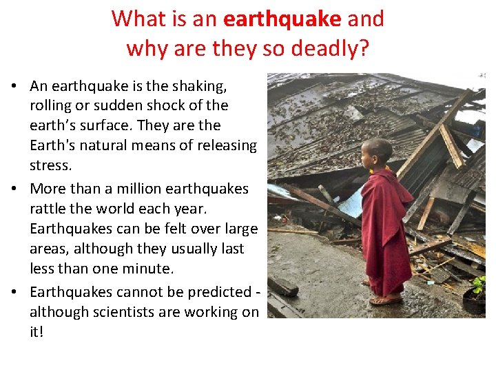 What is an earthquake and why are they so deadly? • An earthquake is What is an earthquake and why are they so deadly? • An earthquake is