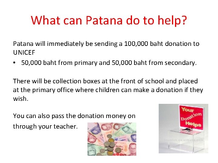 What can Patana do to help? Patana will immediately be sending a 100, 000 What can Patana do to help? Patana will immediately be sending a 100, 000