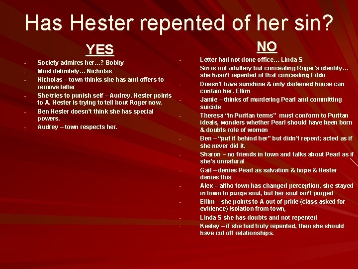 Has Hester repented of her sin? YES - Society admires her…? Bobby Most definitely…