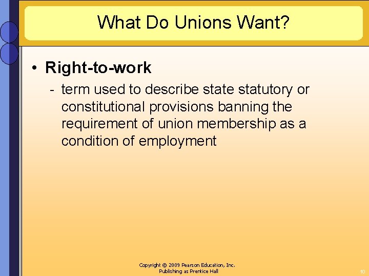 What Do Unions Want? • Right-to-work - term used to describe statutory or constitutional